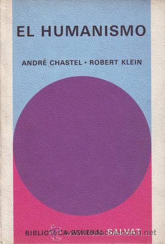 Libros de segunda mano: CHASTEL, ANDR&Eacute; Y KLEIN, ROBERT: EL HUMANISMO - Foto 1