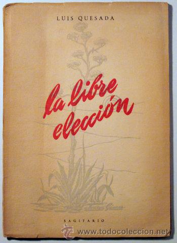 Libros de segunda mano: QUESADA, Luis - LA LIBRE ELECCI&Oacute;N - Sevilla 1953 - Foto 1