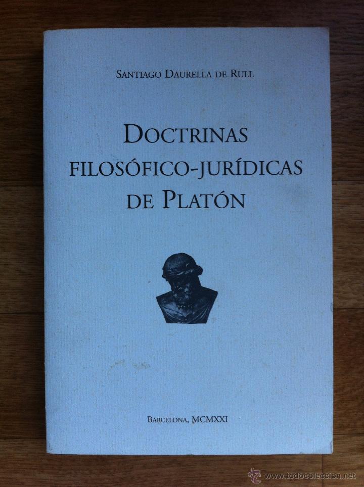 Libros de segunda mano: DOCTRINAS FILOS&Oacute;FICO JUR&Iacute;DICAS DE PLAT&Oacute;N POR SANTIAGO DAURELLA DE RULL, FACS&Iacute;MIL EN BARCELONA 2000