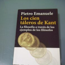 Libros de segunda mano: LOS CIEN TÁLEROS DE KANT - PIETRO EMANUELE.