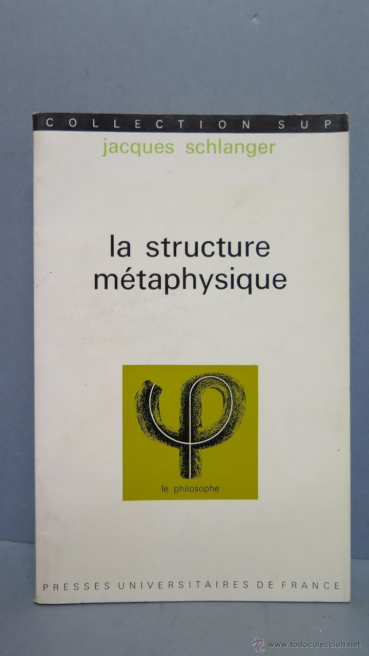 Libros de segunda mano: LA STRUCTRE METAPHYSIQUE. JACQUES SCHLANGER - Foto 1