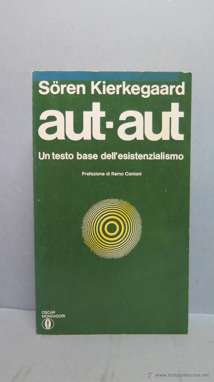 AUT-AUT. Soren Kierkegaard. Mondadori.