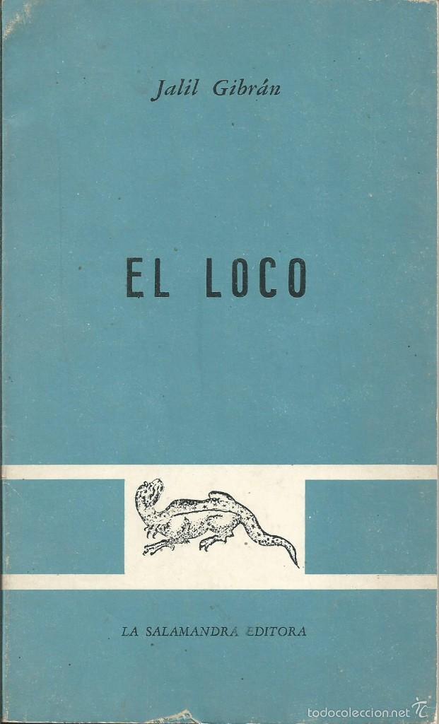 Libros de segunda mano: KHALIL (JALIL) GIBRAN. EL LOCO. EDICIONES  LA SALAMANDRA . ARGENTINA  BUENOS AIRES 1977