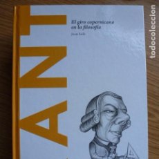 Libros de segunda mano: KANT. EL GIRO COPERNICANO EN LA FILOSOFIA. JOAN SOLE. Lote 62007544