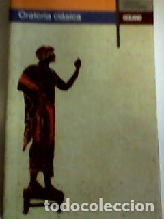 Libros de segunda mano: Oratoria Cl&aacute;sica -antolog&iacute;a- (Oceano, 2002) Homero, solon, pericles, Alcibiades, etc..
