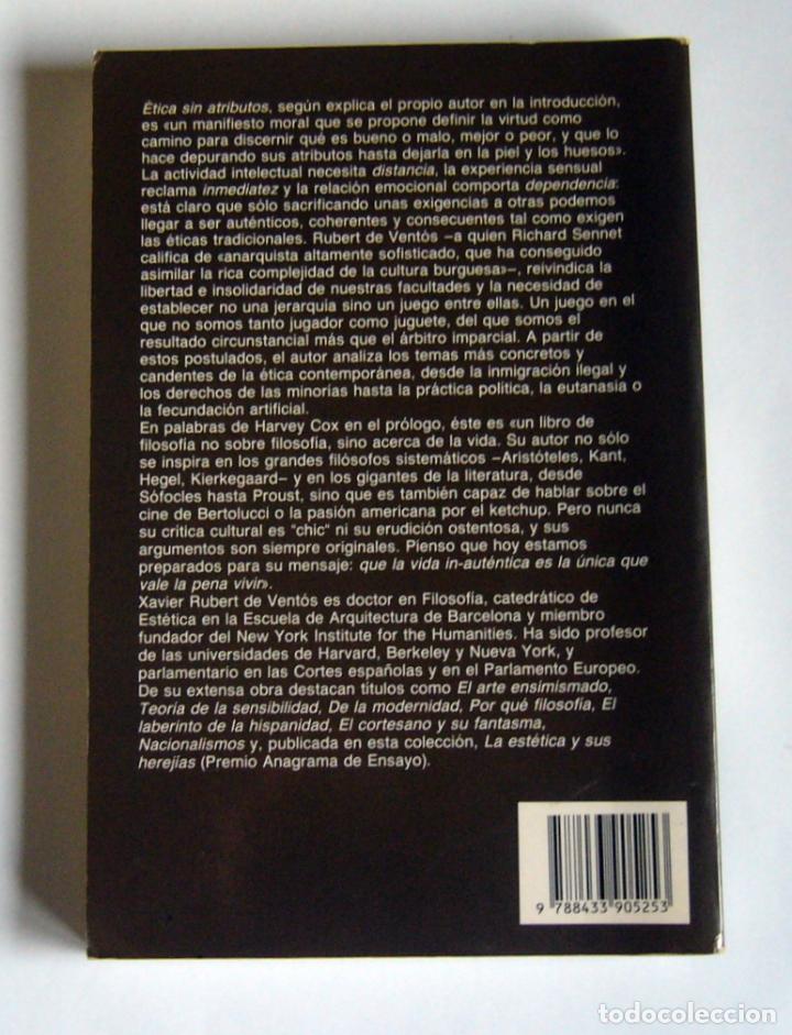 Libros de segunda mano: ETICA SIN ATRIBUTOS - XAVIER RUBERT DE VENTOS - EDITORIAL ANAGRAMA - Foto 2