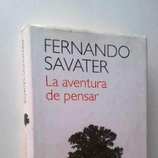 Libros de segunda mano: FERNANDO SAVATER: LA AVENTURA DE PENSAR