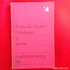 Libros de segunda mano: NIHILISMO Y ACCIÓN, DE FERNANDO SAVATER, CUADERNOS TAURUS, 95, 1970, 106 PÁGINAS EN RÚSTICA.. Lote 67810945