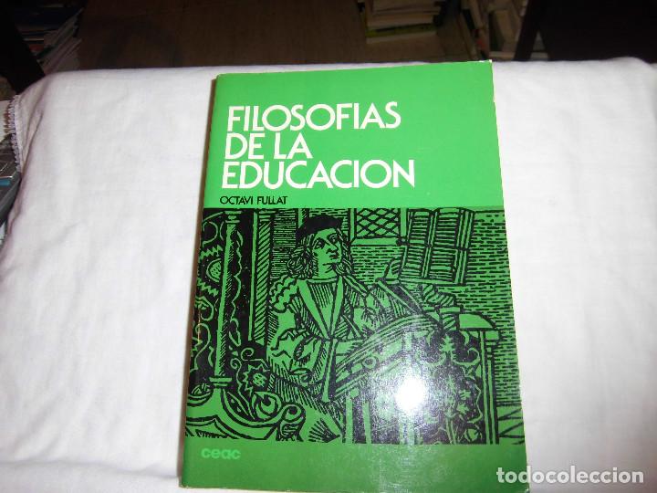 filosofias de la educacion.octavi fullat .edici - Comprar Libros de