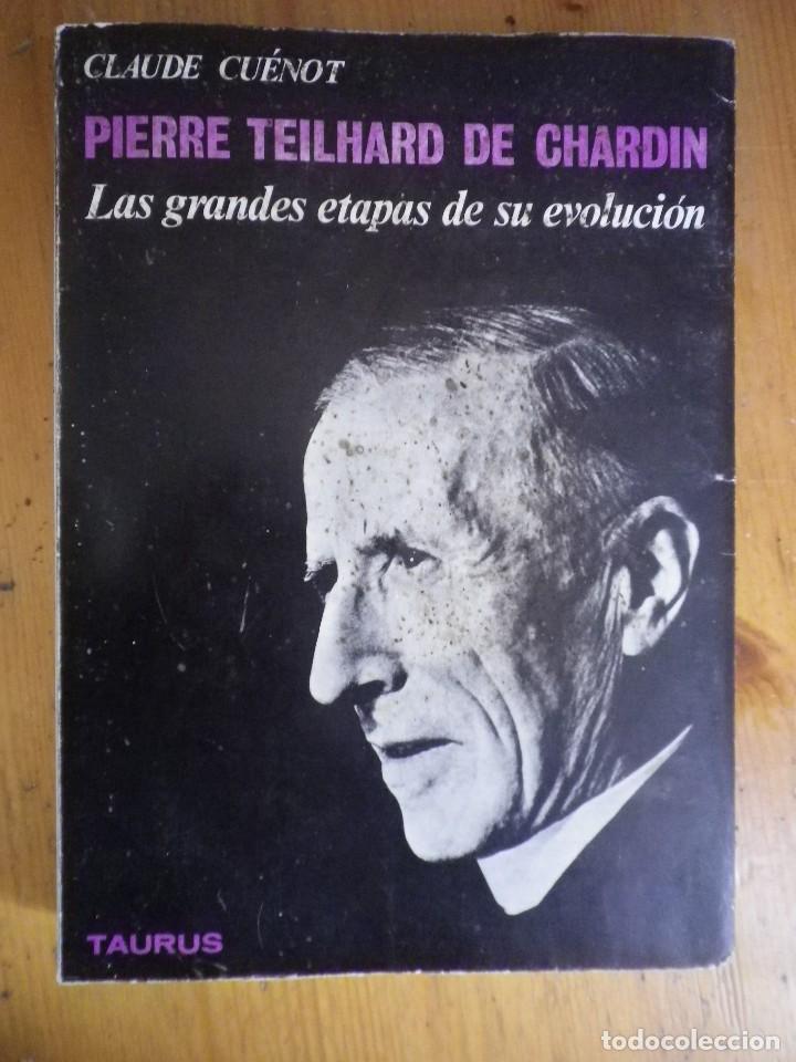 Libros de segunda mano: PIERRE TEILHARD DE CHARDIN LAS GRANDES ETAPAS DE SU EVOLUCI&Oacute;N Taurus. Madrid 1967 640 p.24 cm Rustic