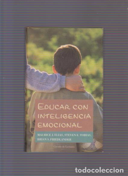 Libros de segunda mano: EDUCAR CON INTELIGENCIA EMOCIONAL - V.V.A.A. CIRCULO LECTORES 2000 - Foto 1
