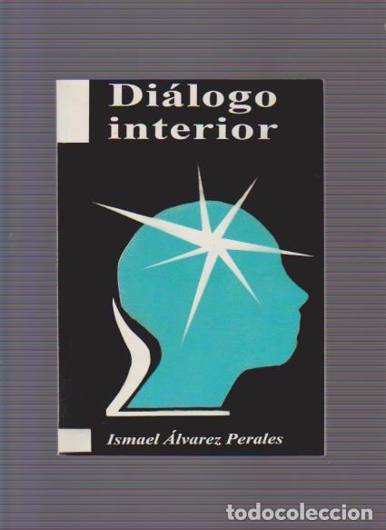 Libros de segunda mano: DI&Aacute;LOGO INTERIOR - ISMAEL &Aacute;LVAREZ PERALES 1994 - Foto 1