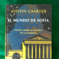 Libros de segunda mano: EL MUNDO DE SOFIA - JOSTEIN GAARDER - NOVELA SOBRE LA HISTORIA DE LA FILOSOFIA. Lote 86544456