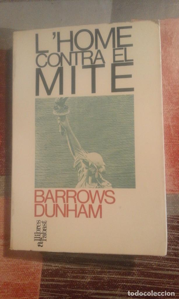Libros de segunda mano: Lhome contra el mite - Barrows Dunham - en catal&agrave; - Foto 1