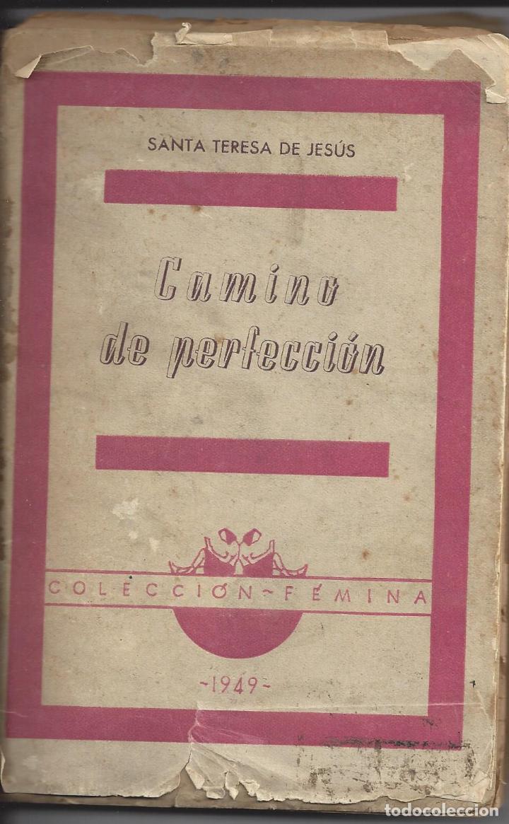 CAMINO DE PERFECCION. SANTA TERESA DE JESUS. COLECCIÃ“N FÃ‰MINA.1949 (Libros de Segunda Mano - Pensamiento - FilosofÃ­a)