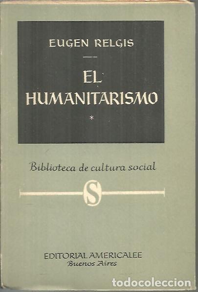 Libros de segunda mano: EL HUMANITARISMO. - RELGIS, Eugen. - Foto 1