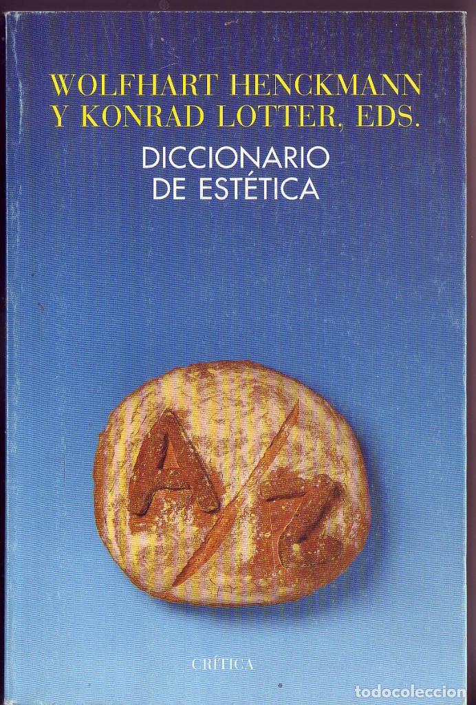 Libri di seconda mano: DICCIONARIO DE ESTETICA. Henckmann, Wolfhart. Lotter, Konrad. Critica. Barcelona, 1998.