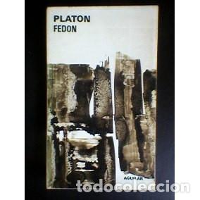 Libros de segunda mano: PLATON.FEDON.EDITA AGUILAR.9&ordf;EDICION.(1977)