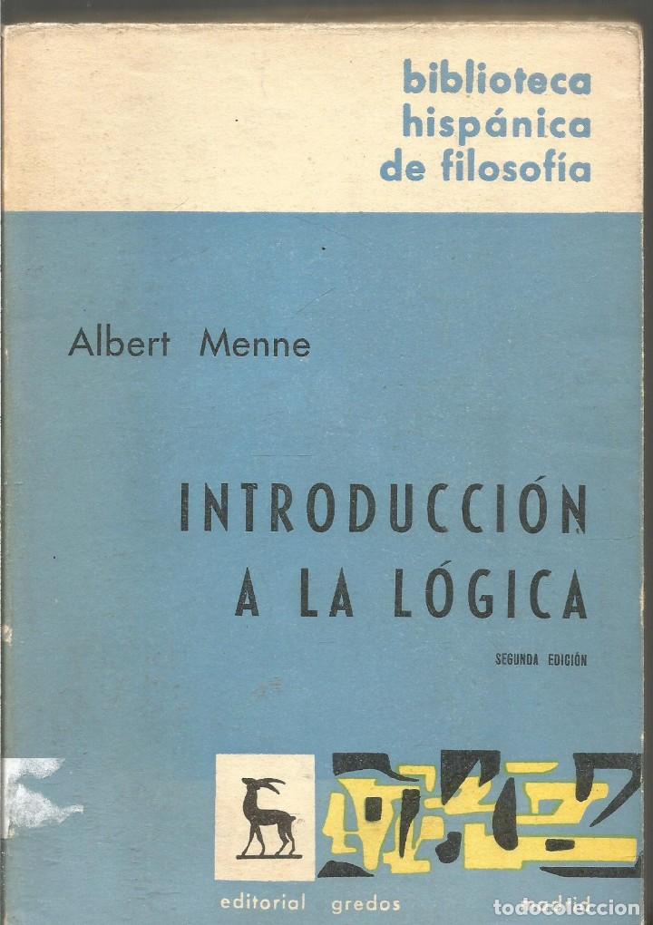 Libros de segunda mano: ALBERT MENNE. INTRODUCCION A LA LOGICA. GREDOS - Foto 1
