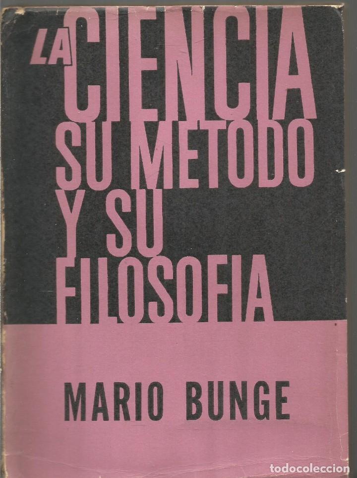 Mario Bunge La Ciencia Su Metodo Y Su Filosofi Vendido En Venta Directa 138712426