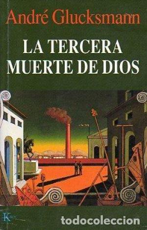 Libros de segunda mano: La tercera muerte de Dios. Andr&eacute; Glucksmann - Foto 1