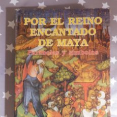 Libros de segunda mano: LIBRO - POR EL REINO ENCANTADO DE MAYA - MARIO ROSO DE LUNA -. Lote 145136746