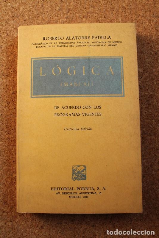 Libros de segunda mano: L&oacute;gica. (Manual). De acuerdo con los programas vigentes. Alatorre Padilla (Roberto) - Foto 1