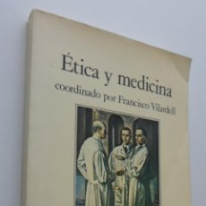 Libros de segunda mano: ETICA Y MEDICINA VILARDELL, FRANCISCO, COORD.. Lote 150109717