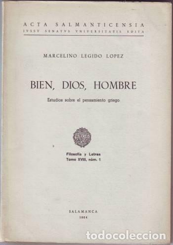 Libros de segunda mano: LEGIDO LOPEZ, Marcelino: BIEN, DIOS, HOMBRE. Estudios sobre el pensamiento griego.