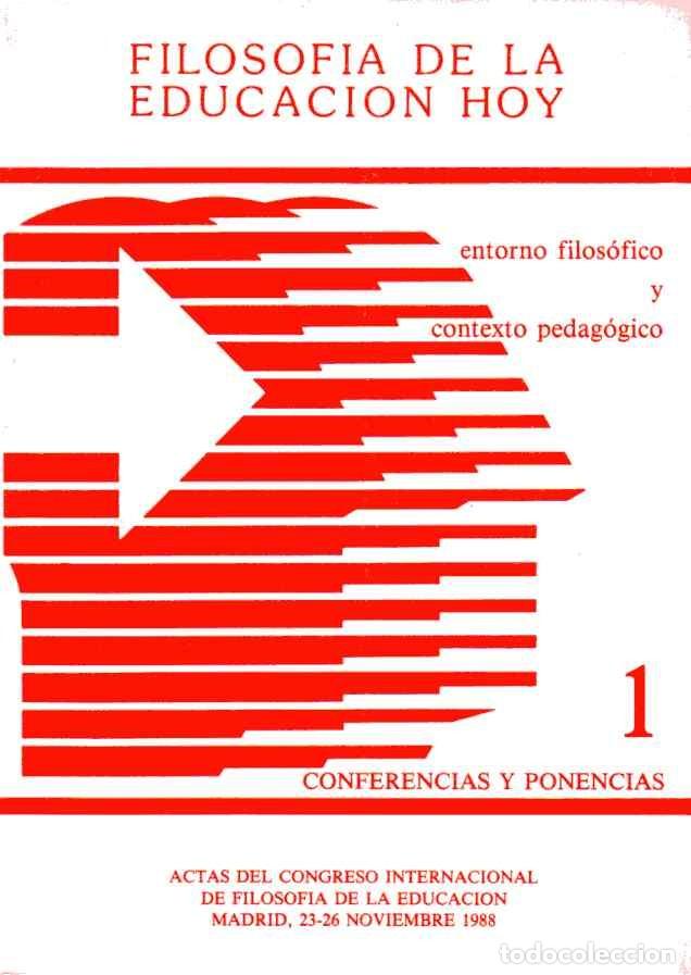 Libri di seconda mano: FILOSOF&Iacute;A DE LA EDUCACI&Oacute;N HOY - ACTAS DEL CONGRESO INTERNACIONAL DE FILOSOF&Iacute;A DE LA EDUCACI&Oacute;N