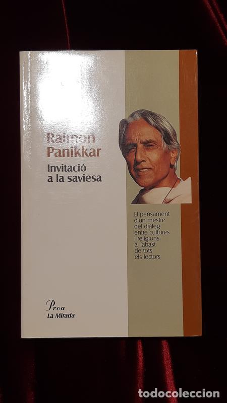 Libros de segunda mano: INVITACI&Oacute; A LA SAVIESA - Raimon Panikkar - Proa 1997 - Foto 1