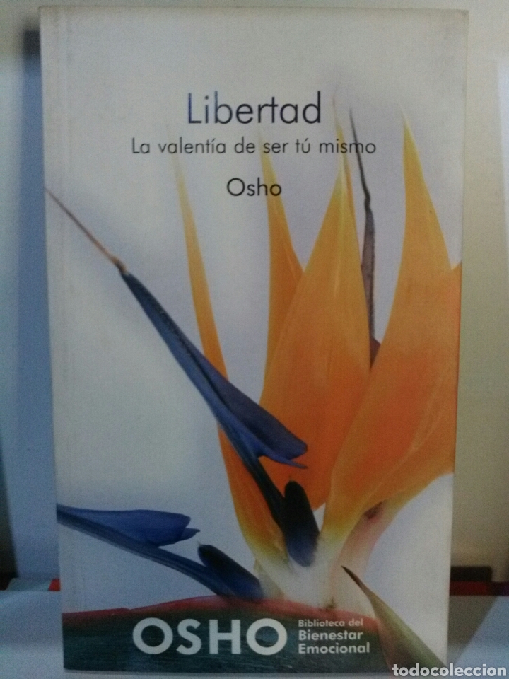Libros de segunda mano: ***LIBRO DE OSHO.LIBERTAD.LA VALENT&Iacute;A DE SER TU MISMO.BIENESTAR EMOCIONAL.***