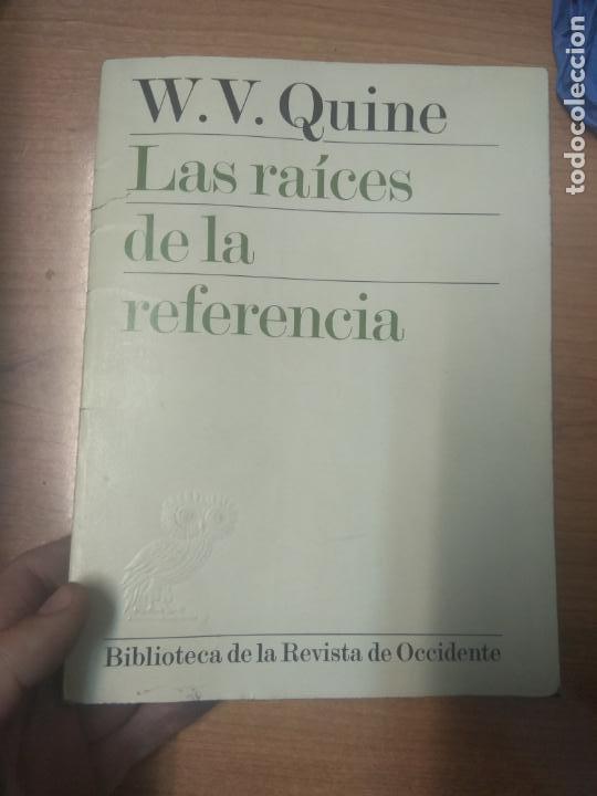 Libros de segunda mano: LAS RA&Iacute;CES DE LA REFERENCIA - W.V. QUINE - Foto 1