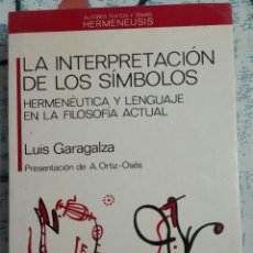 Libros de segunda mano: LUIS GARAGALZA. LA INTERPRETACIÓN DE LOS SÍMBOLOS. 1990. Lote 165217422