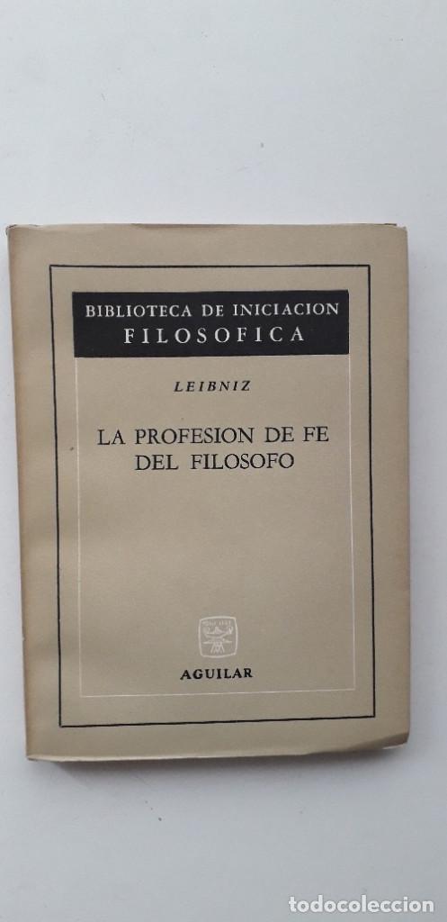 Libros de segunda mano: LA PROFESI&Oacute;N DE FE DEL FIL&Oacute;SOFO - LEIBNIZ - Foto 1