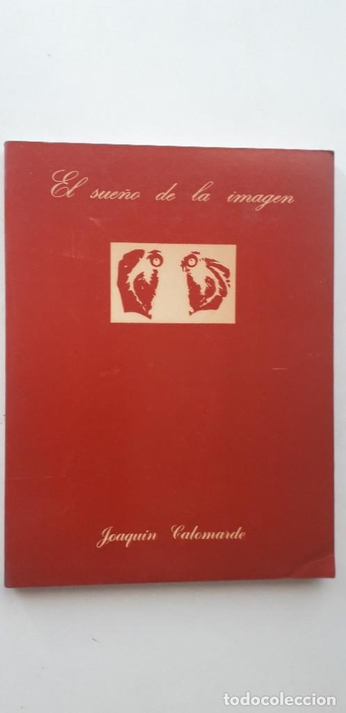 Libros de segunda mano: EL SUE&Ntilde;O DE LA IMAGEN - JOAQU&Iacute;N CALOMARDE - Foto 1