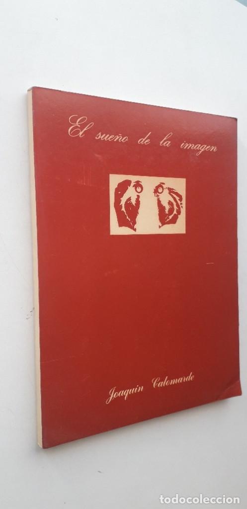 Libros de segunda mano: EL SUE&Ntilde;O DE LA IMAGEN - JOAQU&Iacute;N CALOMARDE - Foto 2