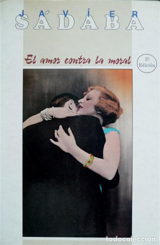Libros de segunda mano: S&Aacute;DABA, Javier.  El amor contra la moral.  1988. - Foto 1