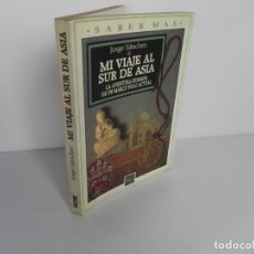 Libros de segunda mano: MI VIAJE AL SUR DE ASIA (JORGE SÁNCHEZ) PLAZA&JANES-1990 - 1ª EDICIÓN. Lote 170413280