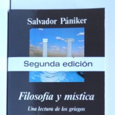 Libros de segunda mano: FILOSOFÍA Y MÍSTICA – UNA LECTURA DE LOS GRIEGOS – SALVADOR PÁNIKER