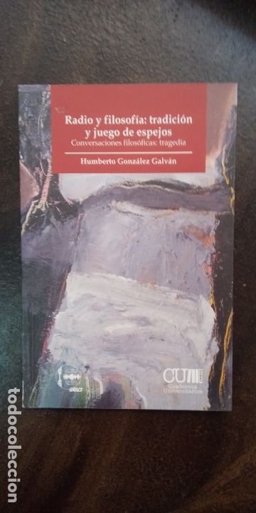 Gebrauchte B&uuml;cher: Humberto Gonz&aacute;lez Galv&aacute;n: Radio y filosof&iacute;a: tradici&oacute;n y juegos de espejos. Conversaciones filos&oacute;fic