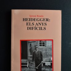 Libros de segunda mano: HEIDEGGER.ELS ANYS DIFÍCILS.(CATALAN). Lote 178062570
