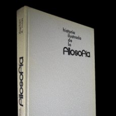 Libros de segunda mano: HISTORIA ILUSTRADA DE LA FILOSOFIA. DAGOBERT D. RUNES. EDICIONES GRIJALBO, S. A. 1967