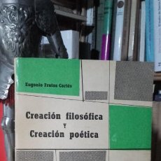Libros de segunda mano: EUGENIO FRUTOS: CREACION FILOSOFICA Y CREACION POETICA, (ESTRIA, JUAN FLORS, 1958).. Lote 184027420