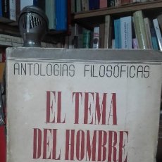 Libros de segunda mano: JULIAN MARIAS: EL TEMA DEL HOMBRE, (REVISTA DE OCCIDENTE, ANTOLOGIA FILOSOFICAS, 1, 1943).. Lote 184030956