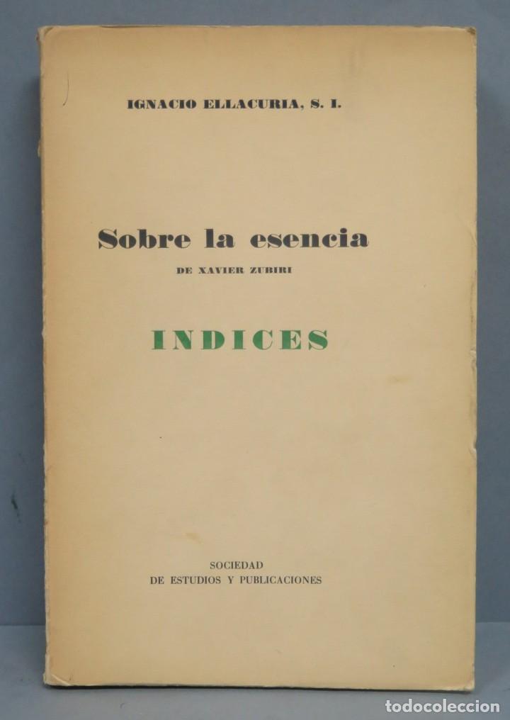 Gebrauchte B&uuml;cher: SOBRE LA ESENCIA DE ZUBIRI. INDICES. ELLACURIA, S.J