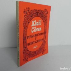 Libros de segunda mano: PENSAMIENTOS Y MEDITACIONES (KHALIL GIBRAN) EDIT. TIEMPO-1977