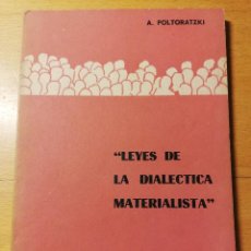 Libros de segunda mano: LEYES DE LA DIALÉCTICA MATERIALISTA (A. POLTORATZKI) COLECCIÓN METODOLOGÍA FILOSÓFICA