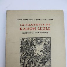 Libros de segunda mano: L-1664. LA FILOSOFIA DE RAMON LLULL. CURS EN QUATRE VOLUMS. VOLUM SEGON. 1954.