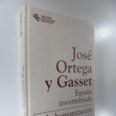 Libros de segunda mano: JOSÉ ORTEGA Y GASSET ESPAÑA INVERTEBRADA LA DESHUMANIZACIÓN DEL ARTE. Lote 195350387